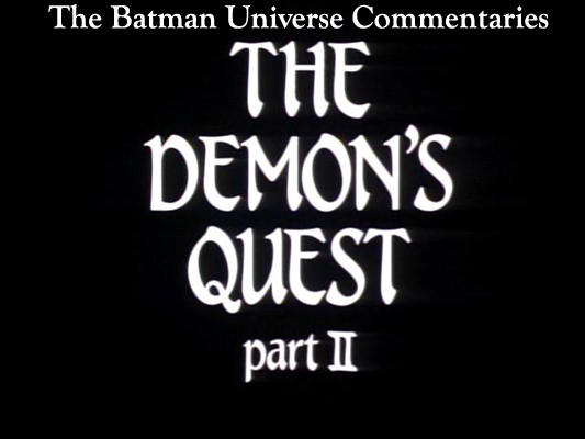 Batman: The Animated Series: The Demon's Quest Part 2 Commentary