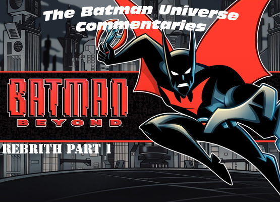 Batman Beyond: Rebirth Part 1 Commentary
