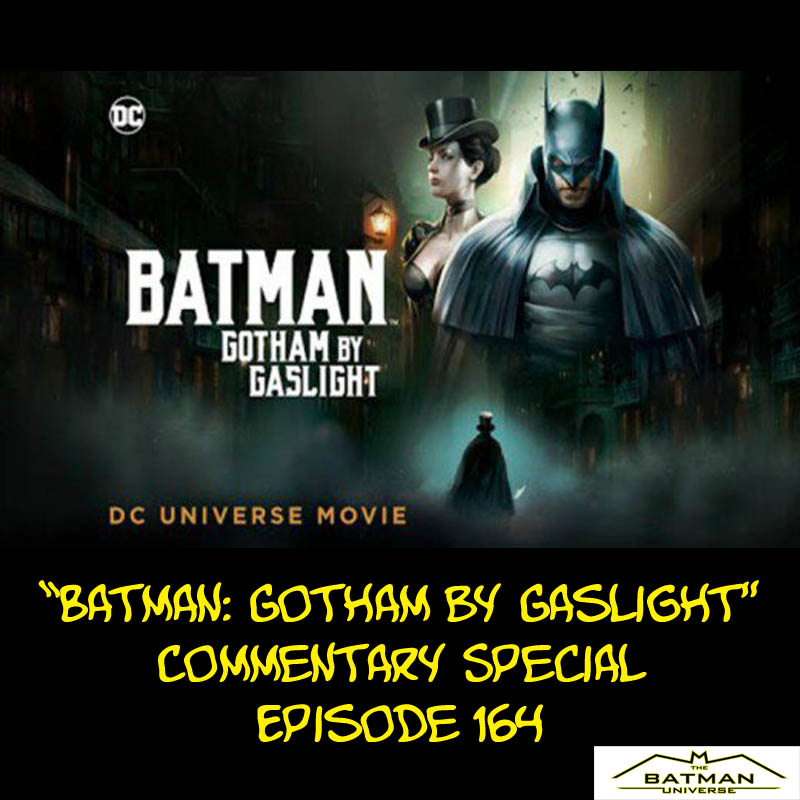 Episode 164: Batman: Gotham By Gaslight Commentary - The Batman Universe