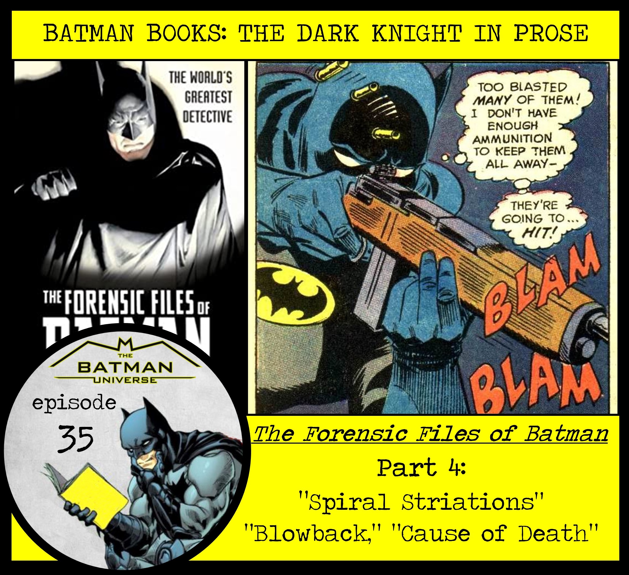 The Forensic Files of Batman Part 4