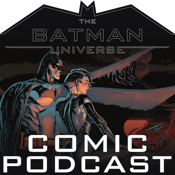TBU Comic Podcast: Season 16 Episode 18