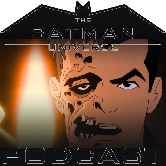 Ep. 263: Batman: Caped Crusader Episodes 6 – 10