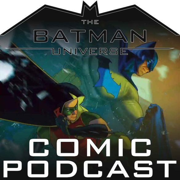 TBU Comic Podcast: Season 17 Episode 22