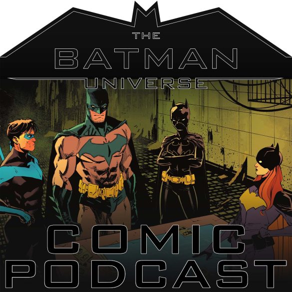 TBU Comic Podcast: Season 18 Episode 7