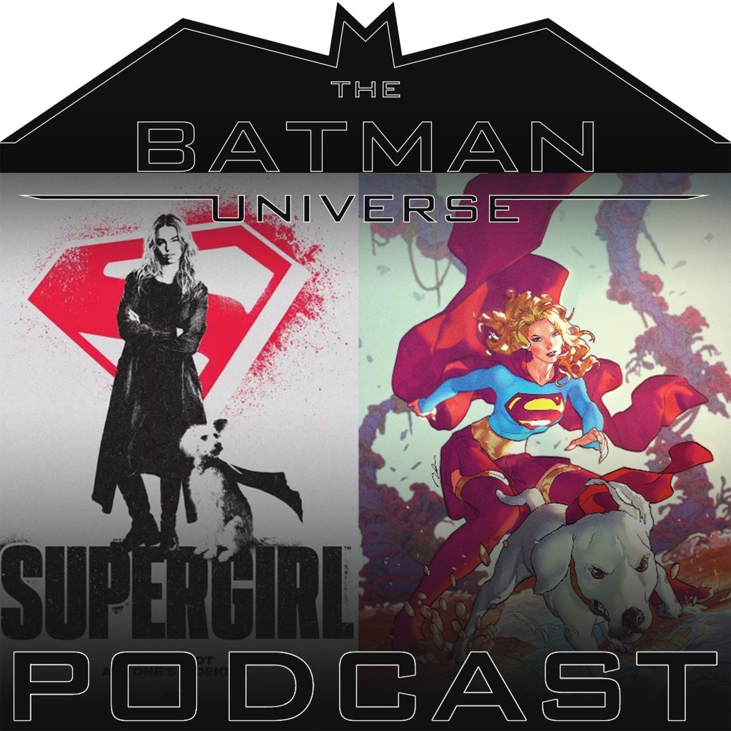 The Batman Universe Podcast Season 14 Episode 12 – Supergirl (2026) review The Batman Universe Podcast Season 14 Episode 12 – Supergirl (2026) review